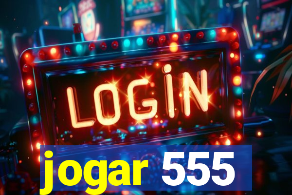 jogar 555